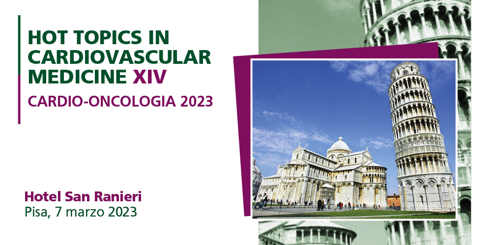 “HOT TOPICS IN CARDIOVASCULAR MEDICINE XIV – Pisa, 07/03/2023