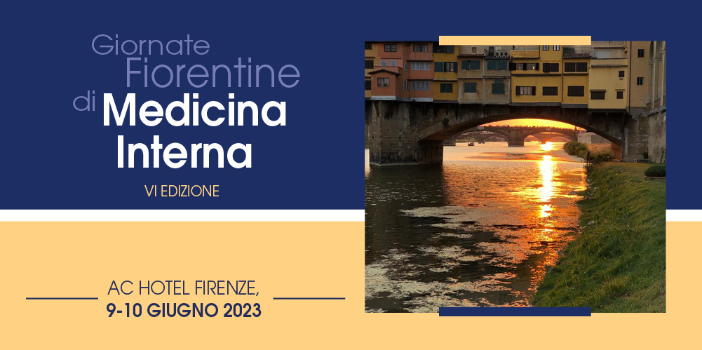 GIORNATE FIORENTINE DI MEDICINA INTERNA – VI EDIZIONE – Firenze, 9-10 Giugno 2023