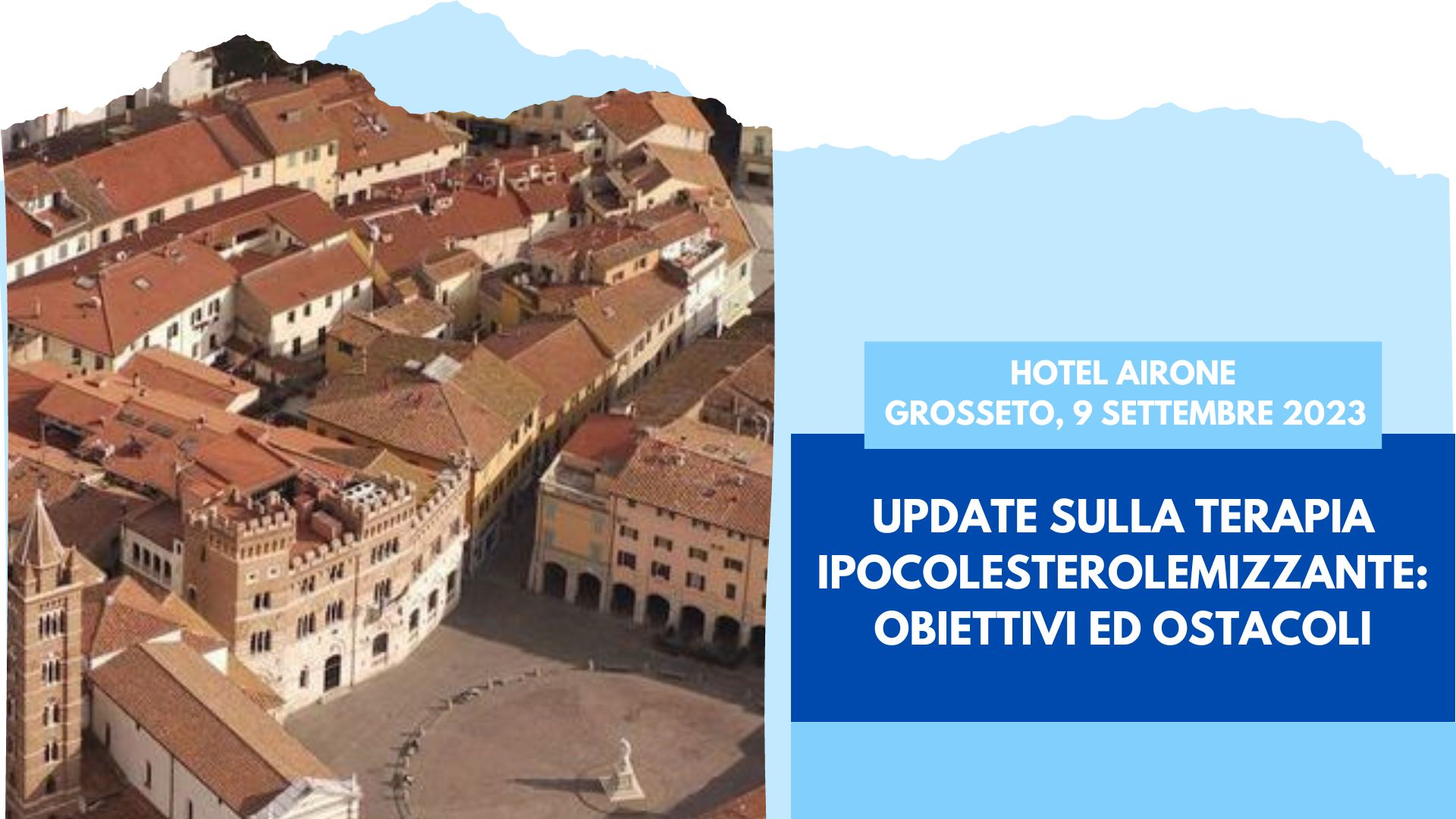 UPADATE SULLA TERAPIA IPOCOLESTEROLEMMIZZANTE: OBIETTIVI ED OSTACOLI – Grosseto, 9 Settembre 2023