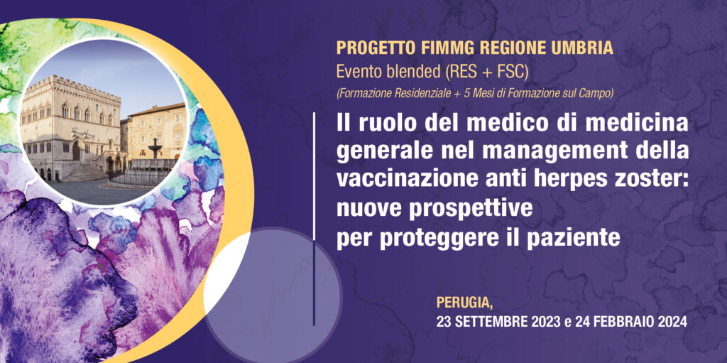 Il ruolo del medico di medicina generale nel management della vaccinazione anti herpes zoster: nuove prospettive per proteggere il paziente – Perugia, 23 Settembre 2023 e 24 Febbraio 2024