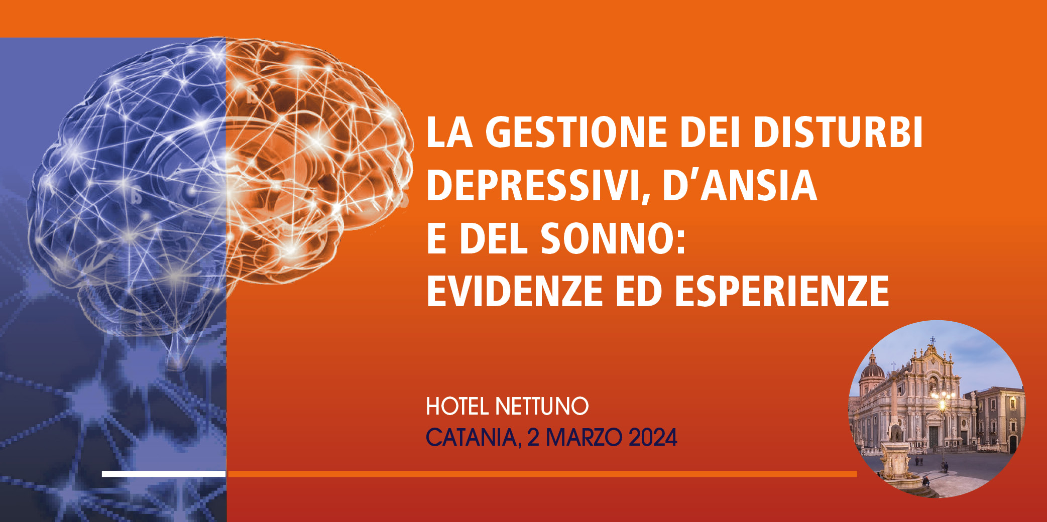La gestione dei disturbi depressivi, d’ansia e del sonno: evidenze ed esperienze – Catania 2 Marzo 2024