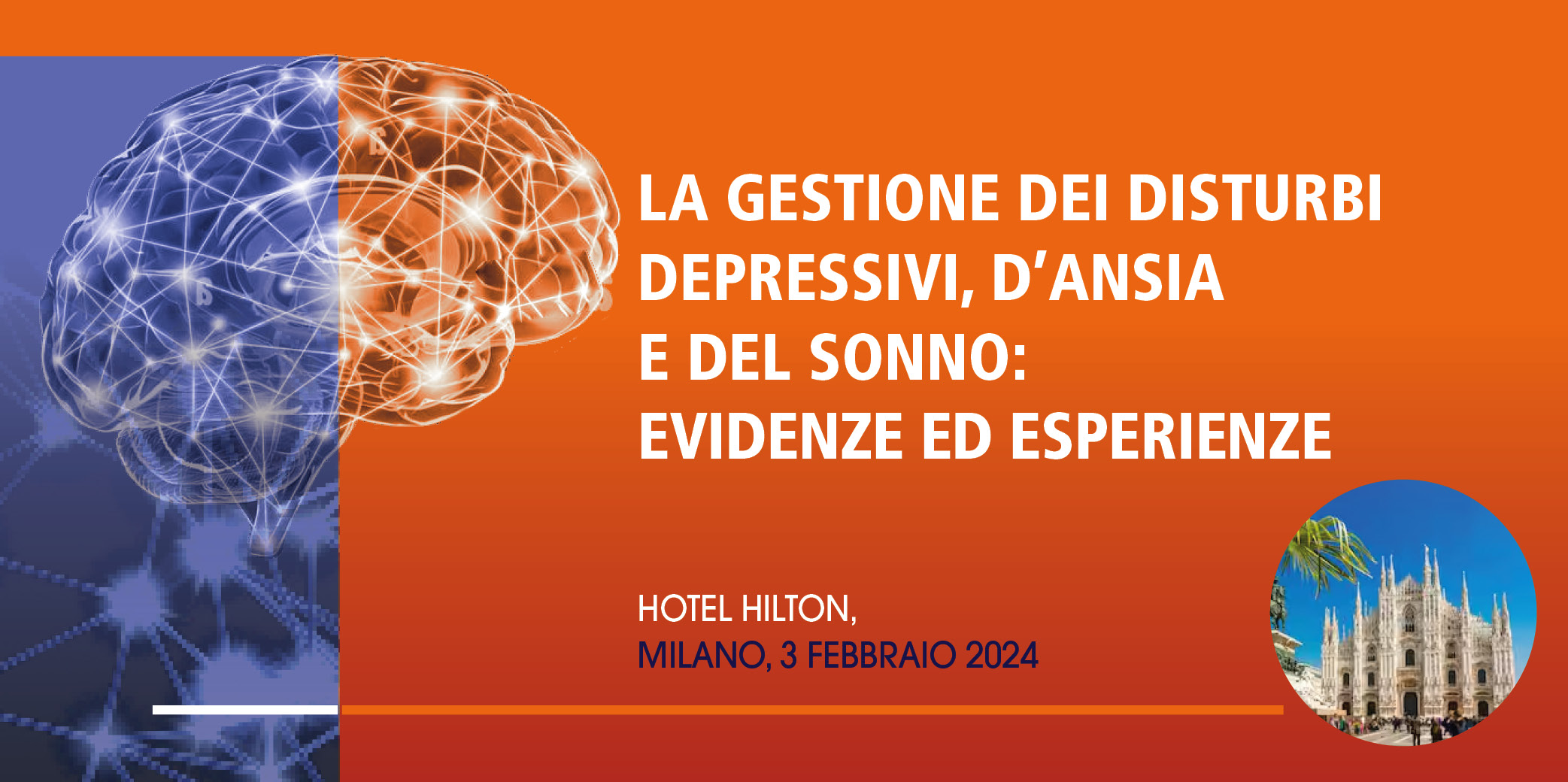 La gestione dei disturbi depressivi, d’ansia e del sonno: evidenze ed esperienze – Milano 3 Febbraio 2024