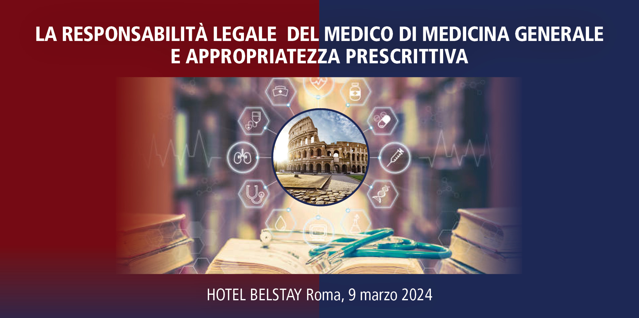 La responsabilità legale del medico di medicina generale e appropriatezza prescrittiva – Roma, 9 Marzo 2024