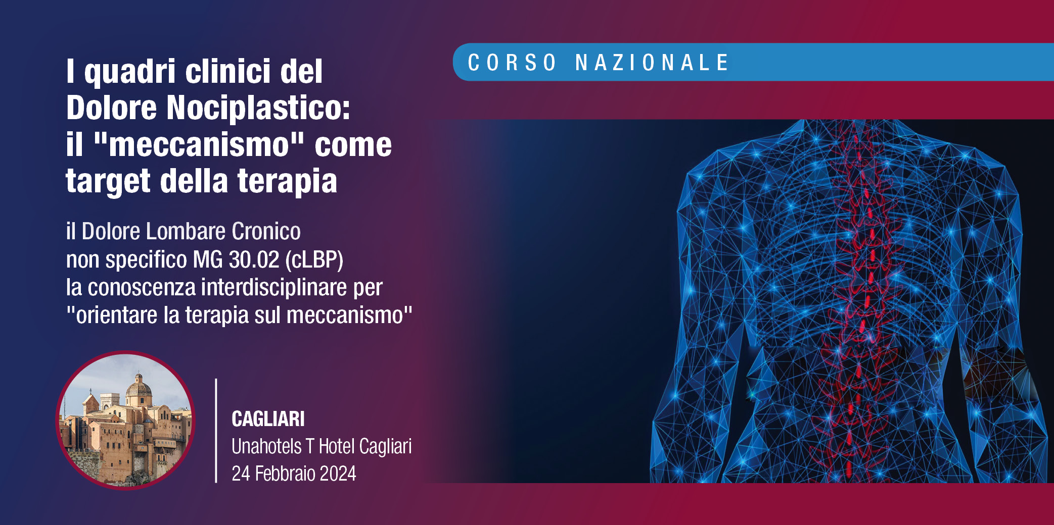 I quadri clinici del Dolore Nociplastico: il “meccanismo” come target della terapia – Cagliari, 24 Febbraio 2024