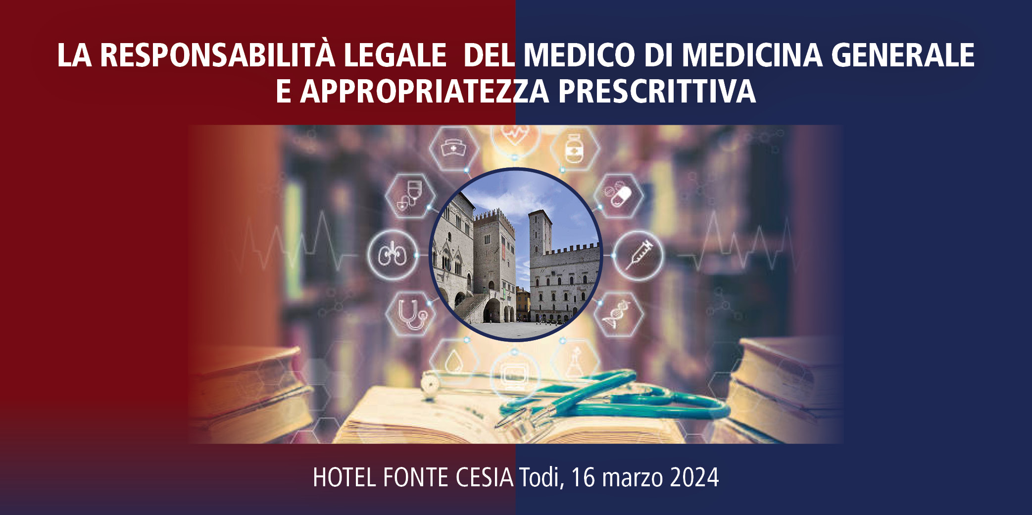 La responsabilità legale del medico di medicina generale e appropriatezza prescrittiva – Todi, 16 Marzo 2024