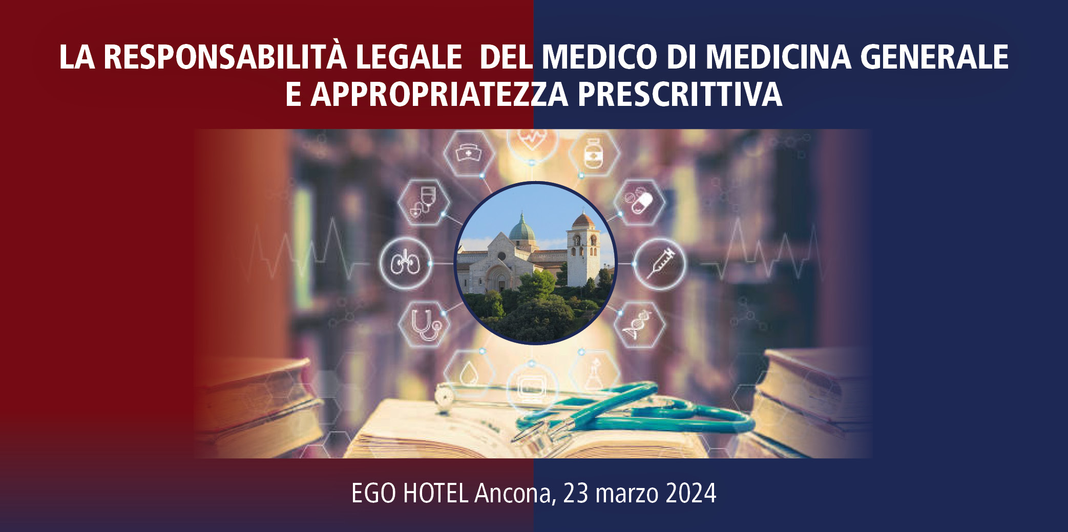 La responsabilità legale del medico di medicina generale e appropriatezza prescrittiva – Ancona, 23 Marzo 2024 – Ego Hotel