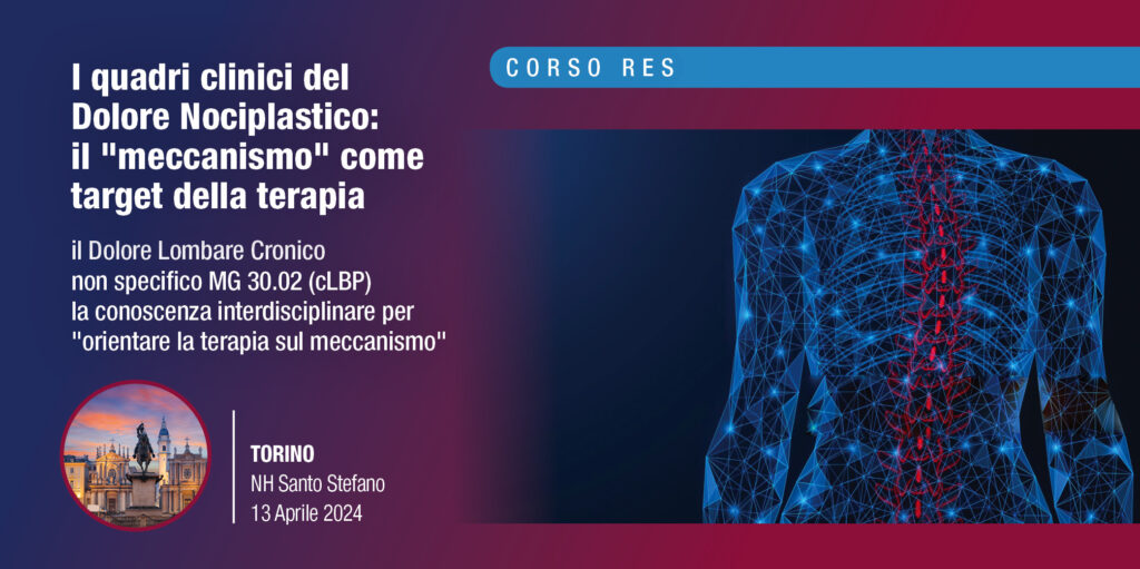 “I quadri clinici del Dolore Nociplastico: il “meccanismo” come target della terapia” – Torino, 13 Aprile 2024