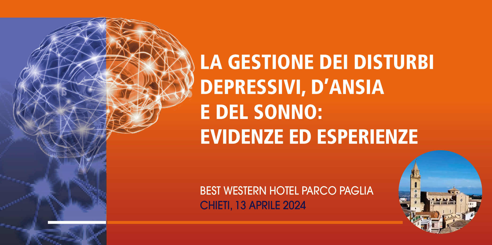 “La Gestione dei Disturbi Depressivi, d’Ansia e del Sonno: Evidenze ed Esperienze” – Chieti, 13 Aprile 2024