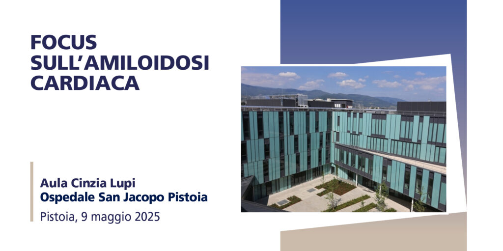 Pistoia, 9 Maggio 2025 – Corso RES: “Focus sull’amiloidosi cardiaca”