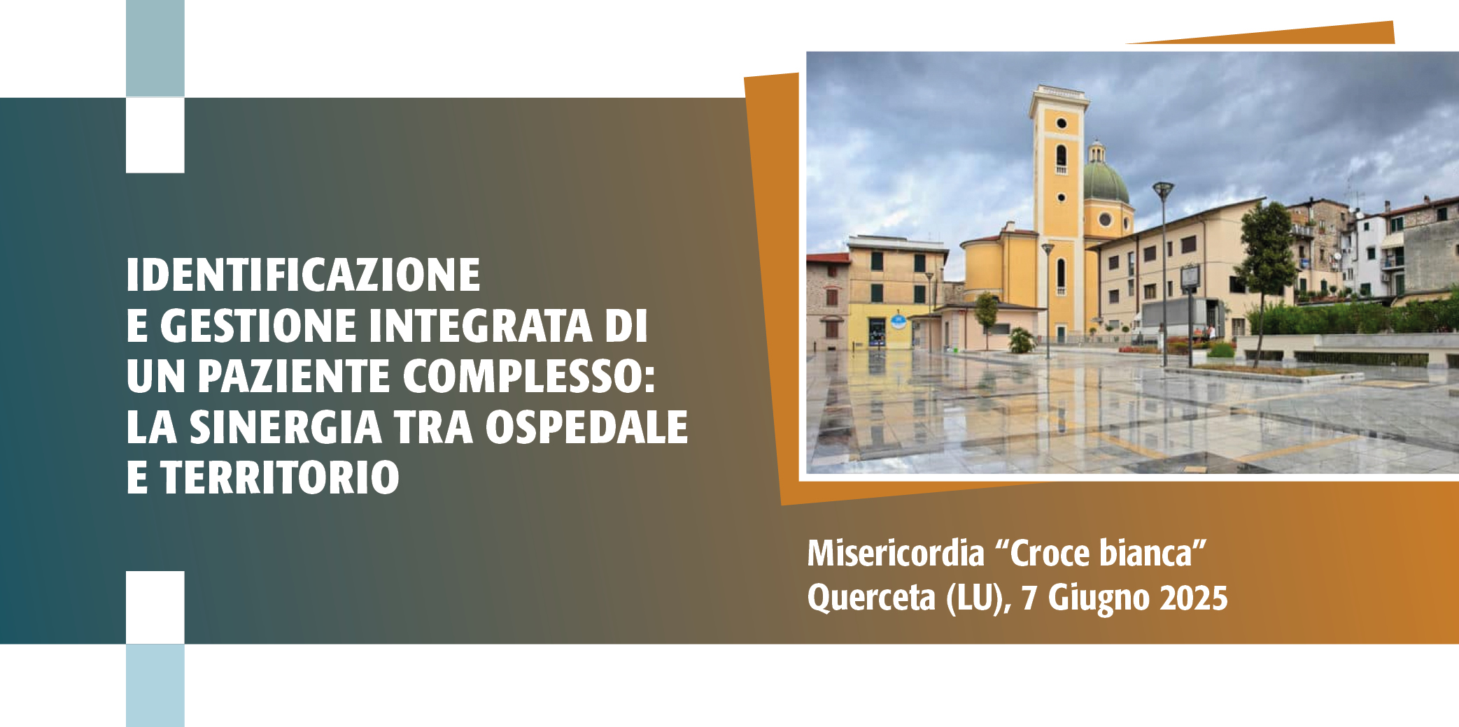 ATT. NUOVA SEDE- Misericordia “Croce bianca” Querceta (LU), 7 Giugno 2025- Corso RES “IDENTIFICAZIONE E GESTIONE INTEGRATA DI UN PAZIENTE COMPLESSO: LA SINERGIA TRA OSPEDALE E TERRITORIO”