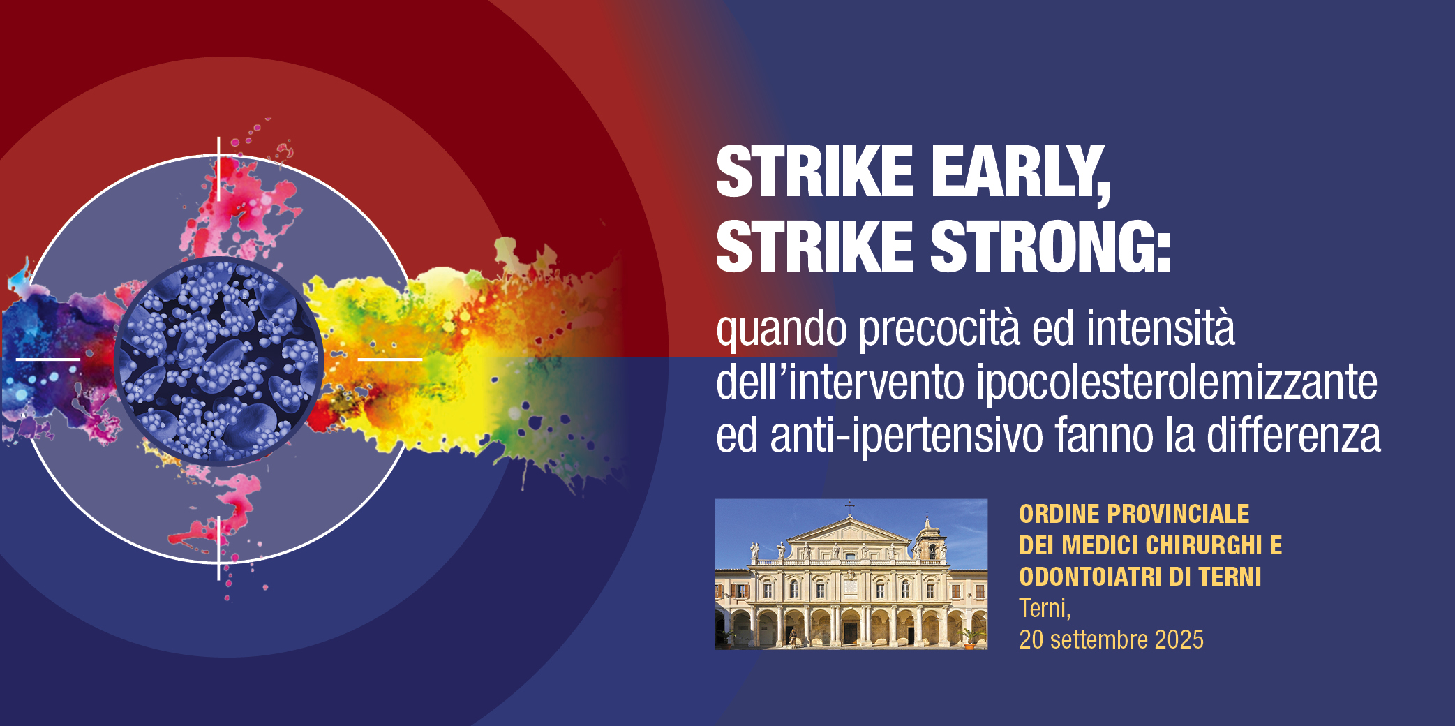 Terni, 20 Settembre 2025 – Corso RES “Strike Early, Strike Strong” quando precocità ed intensità dell’intervento ipocolesterolemizzante ed anti-ipertensivo fanno la differenza