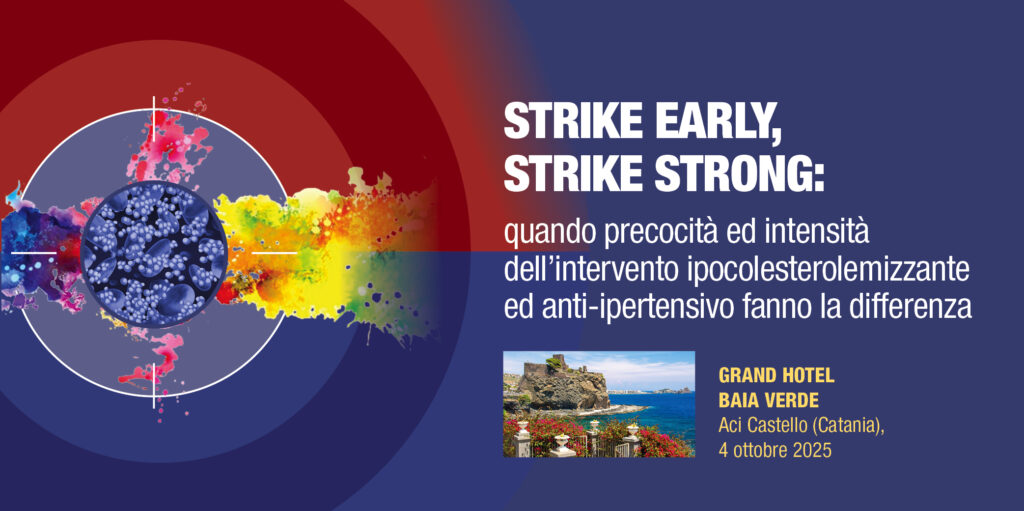Aci Castello, 4 Ottobre 2025- Corso RES ““STRIKE EARLY, STRIKE STRONG”:  QUANDO PRECOCITÀ ED INTENSITÀ DELL’INTERVENTO IPOCOLESTEROLEMIZZANTE  ED ANTI-IPERTENSIVO FANNO LA DIFFERENZA”