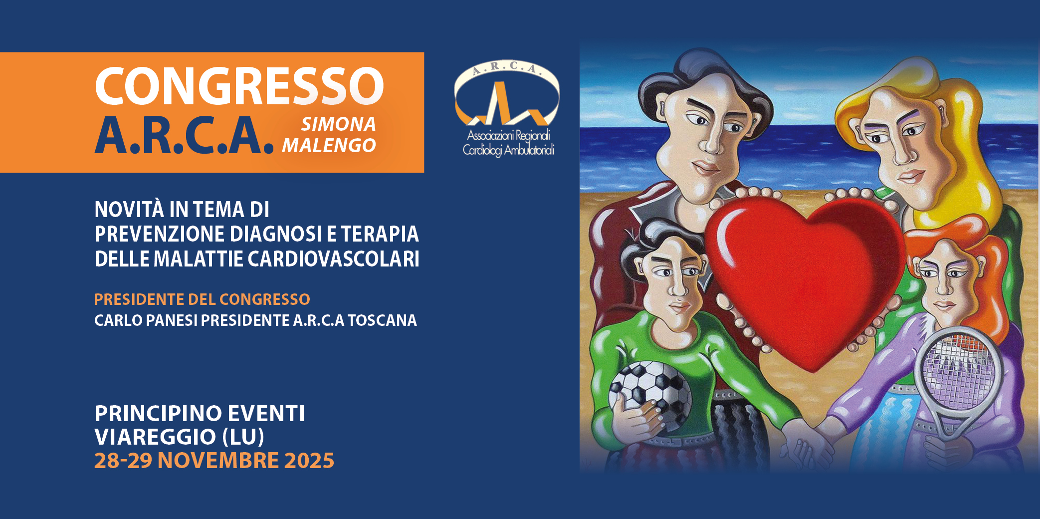 Viareggio (LU), 28-29 Novembre 2025 “Congresso ARCA – NOVITÀ IN TEMA DI PREVENZIONE DIAGNOSI E TERAPIA DELLE MALATTIE CARDIOVASCOLARI”