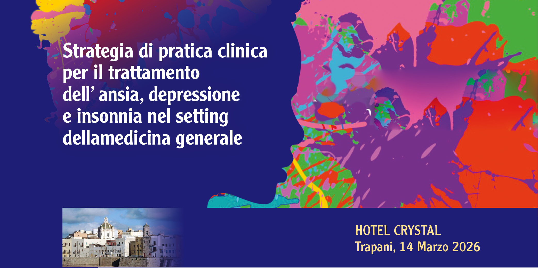 Trapani 14 Marzo 2026: Corso RES “STRATEGIA DI PRATICA CLINICA PER IL TRATTAMENTO DELL’ ANSIA, DEPRESSIONE E INSONNIA NEL SETTING DELLA MEDICINA GENERALE”