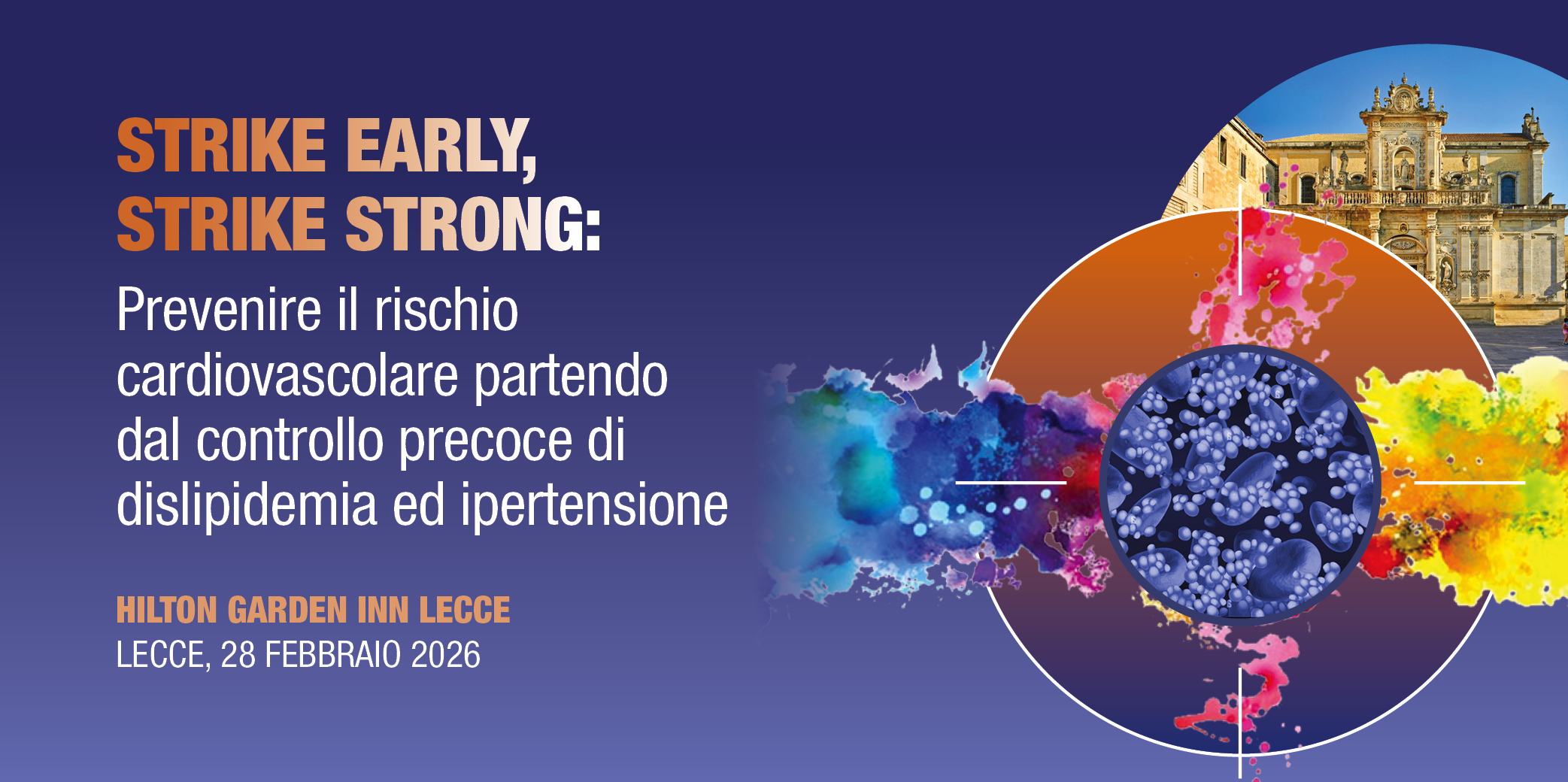 Lecce, 28 Febbraio 2026: Corso RES ““STRIKE EARLY, STRIKE STRONG”: PREVENIRE IL RISCHIO CARDIOVASCOLARE PARTENDO DAL CONTROLLO PRECOCE DI DISLIPIDEMIA ED IPERTENSIONE”