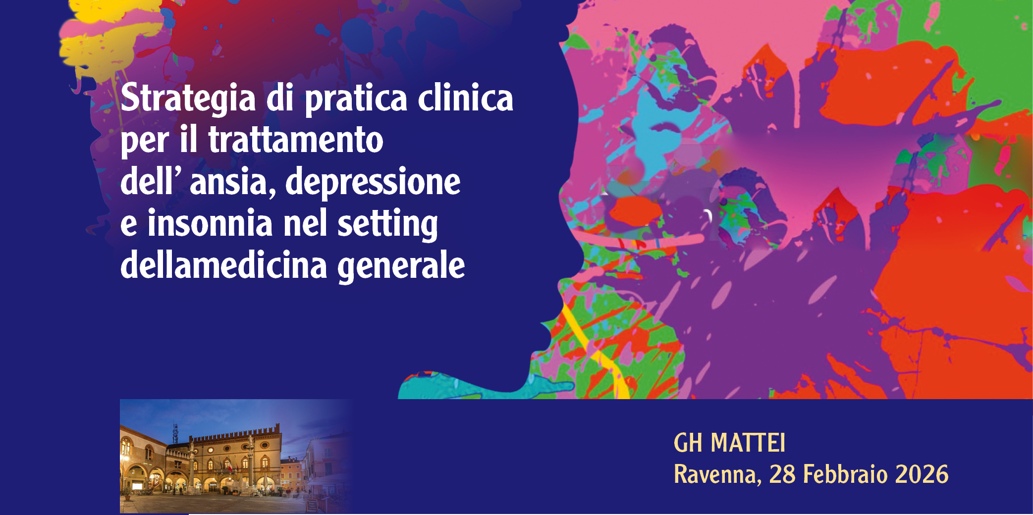 RAVENNA 28 Febbraio 2026: Corso RES “STRATEGIA DI PRATICA CLINICA PER IL TRATTAMENTO DELL’ ANSIA, DEPRESSIONE E INSONNIA NEL SETTING DELLA MEDICINA GENERALE”