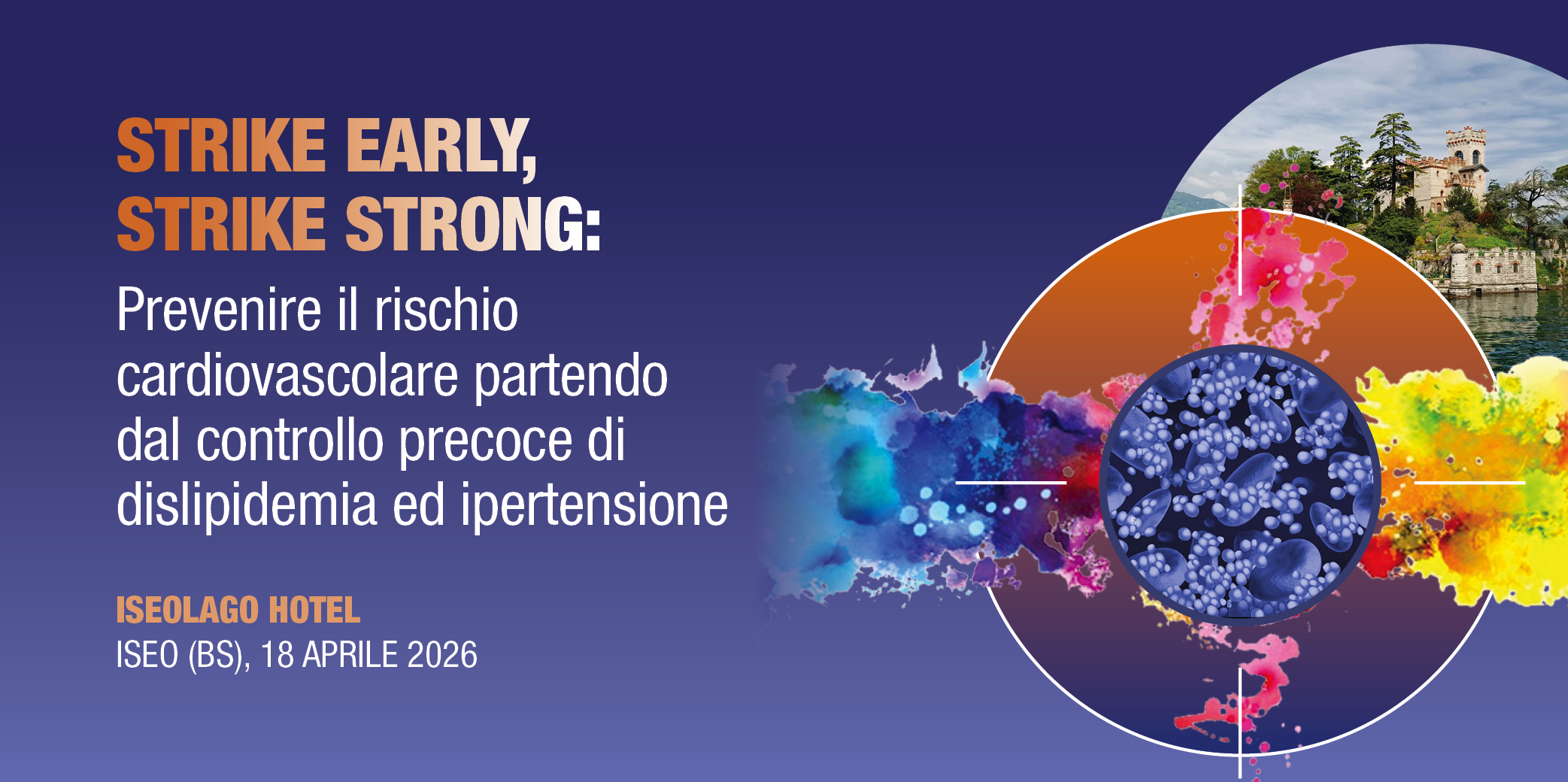 Iseo (BS) 18 Aprile 2026, Corso RES “STRIKE EARLY, STRIKE STRONG”: PREVENIRE IL RISCHIO CARDIOVASCOLARE PARTENDO DAL CONTROLLO PRECOCE DI DISLIPIDEMIA ED IPERTENSIONE”