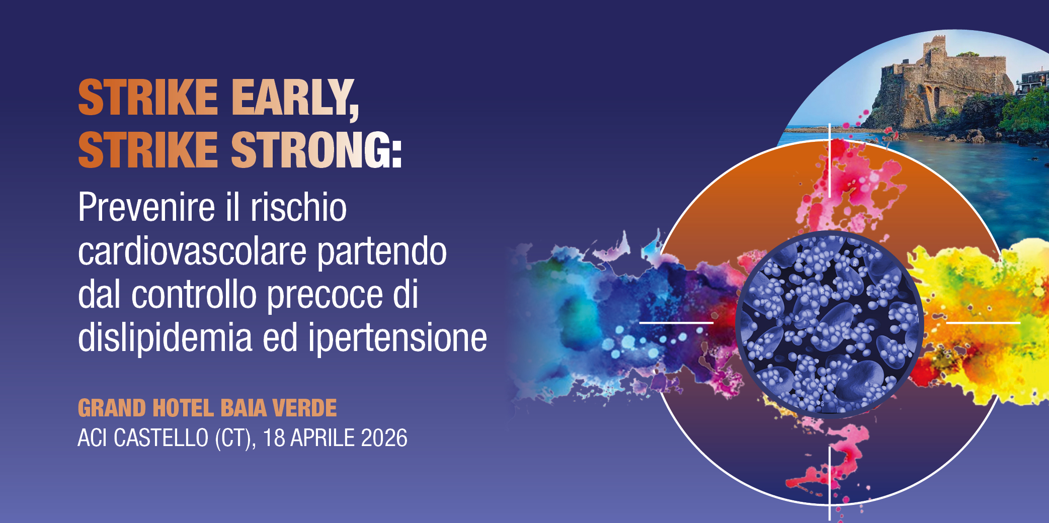 Acicastello (CT), 18 Aprile 2026 Corse RES ” “STRIKE EARLY, STRIKE STRONG”: PREVENIRE IL RISCHIO CARDIOVASCOLARE PARTENDO DAL CONTROLLO PRECOCE DI DISLIPIDEMIA ED IPERTENSIONE”