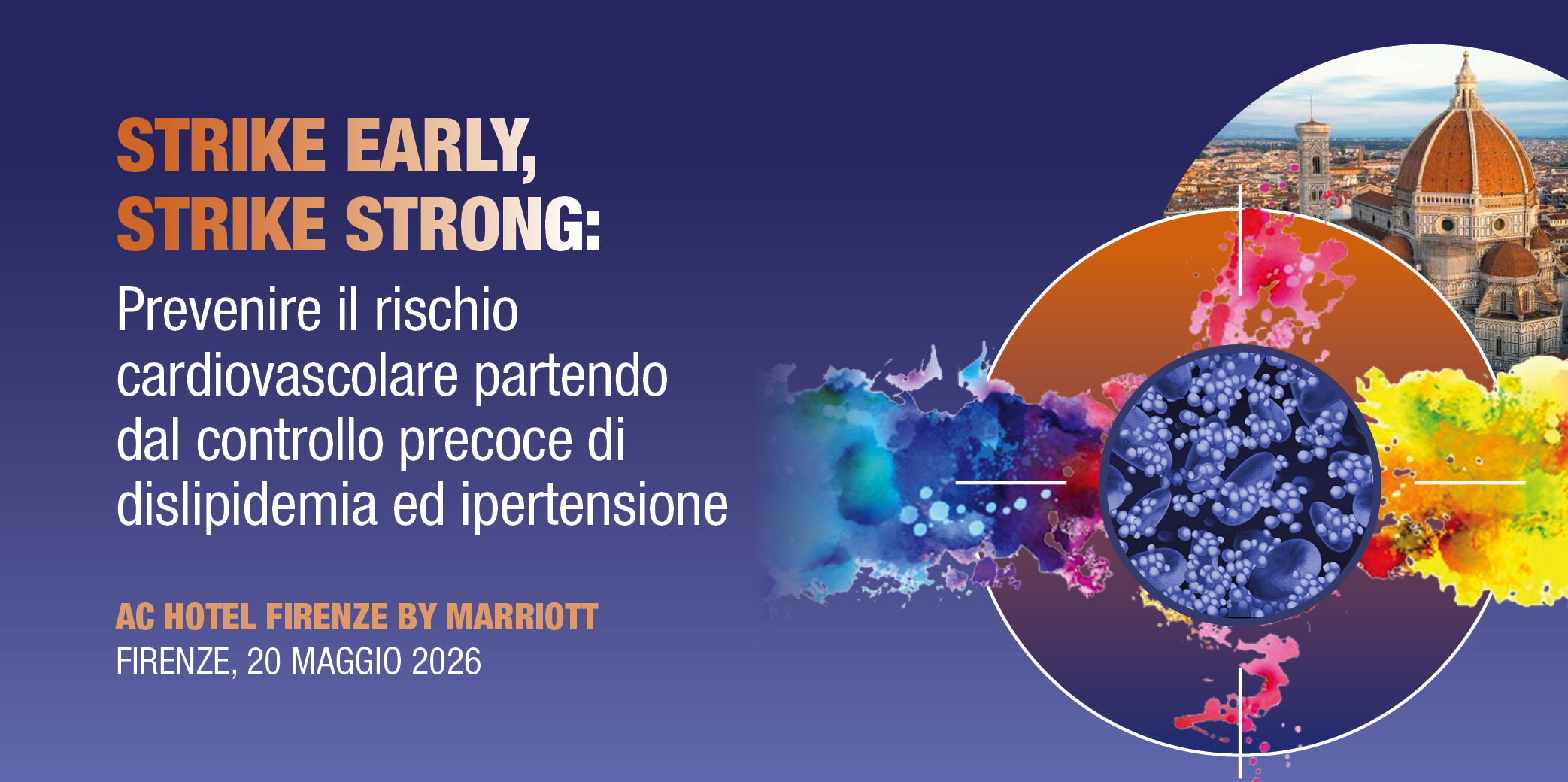 Firemze, 20 Maggio 2026 Corso RES “STRIKE EARLY, STRIKE STRONG”:  PREVENIRE IL RISCHIO CARDIOVASCOLARE PARTENDO DAL CONTROLLO PRECOCE DI DISLIPIDEMIA ED IPERTENSIONE