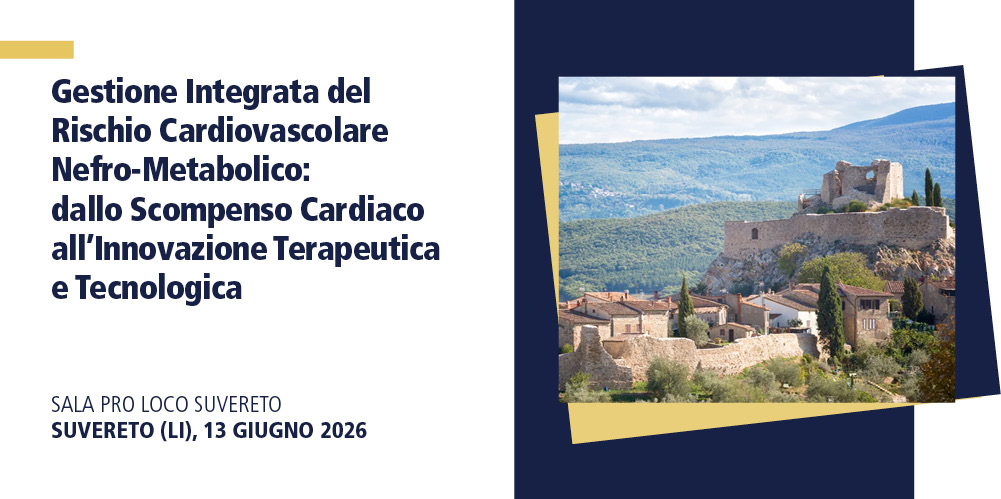Suvereto (LI), 13 Giugno 2026 – Corso RES “GESTIONE INTEGRATA DEL RISCHIO CARDIOVASCOLARE NEFRO-METABOLICO: DALLO SCOMPENSO CARDIACO ALL’INNOVAZIONE TERAPEUTICA E TECNOLOGICA”