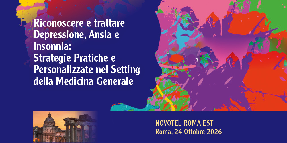 Roma, 24 ottobre 2026 Corso RES “RICONOSCERE E TRATTARE DEPRESSIONE, ANSIA E INSONNIA: STRATEGIE PRATICHE E PERSONALIZZATE NEL SETTING DELLA MEDICINA GENERALE”