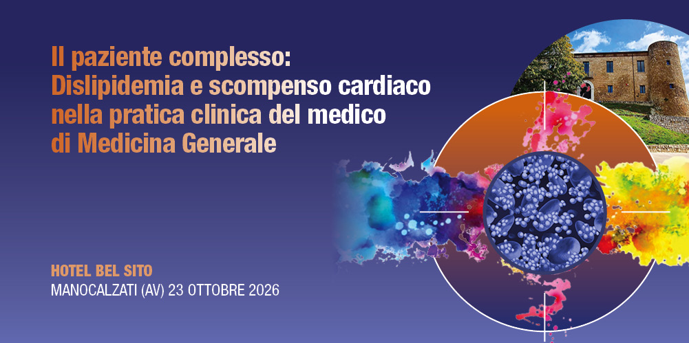 Manocalzati (Avellino), 23 Ottobre 2026 Corso RES “IL PAZIENTE COMPLESSO: DISLIPIDEMIA E SCOMPENSO CARDIACO NELLA PRATICA CLINICA DEL MEDICO DI MEDICINA GENERALE”