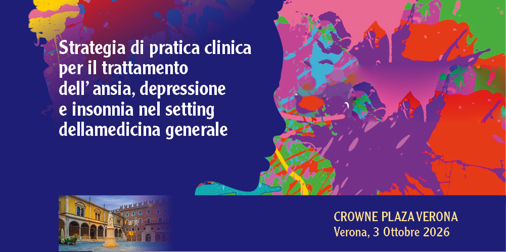 Verona, 3 Ottobre 2026 Corso RES “STRATEGIA DI PRATICA CLINICA PER IL TRATTAMENTO DELL’ ANSIA, DEPRESSIONE E INSONNIA NEL SETTING DELLA MEDICINA GENERALE”